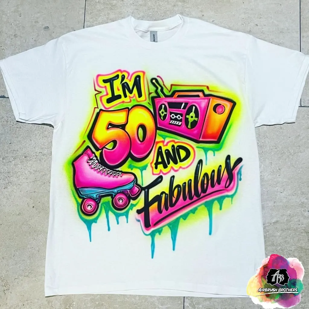 Airbrush 90's Fabulous Shirt Design