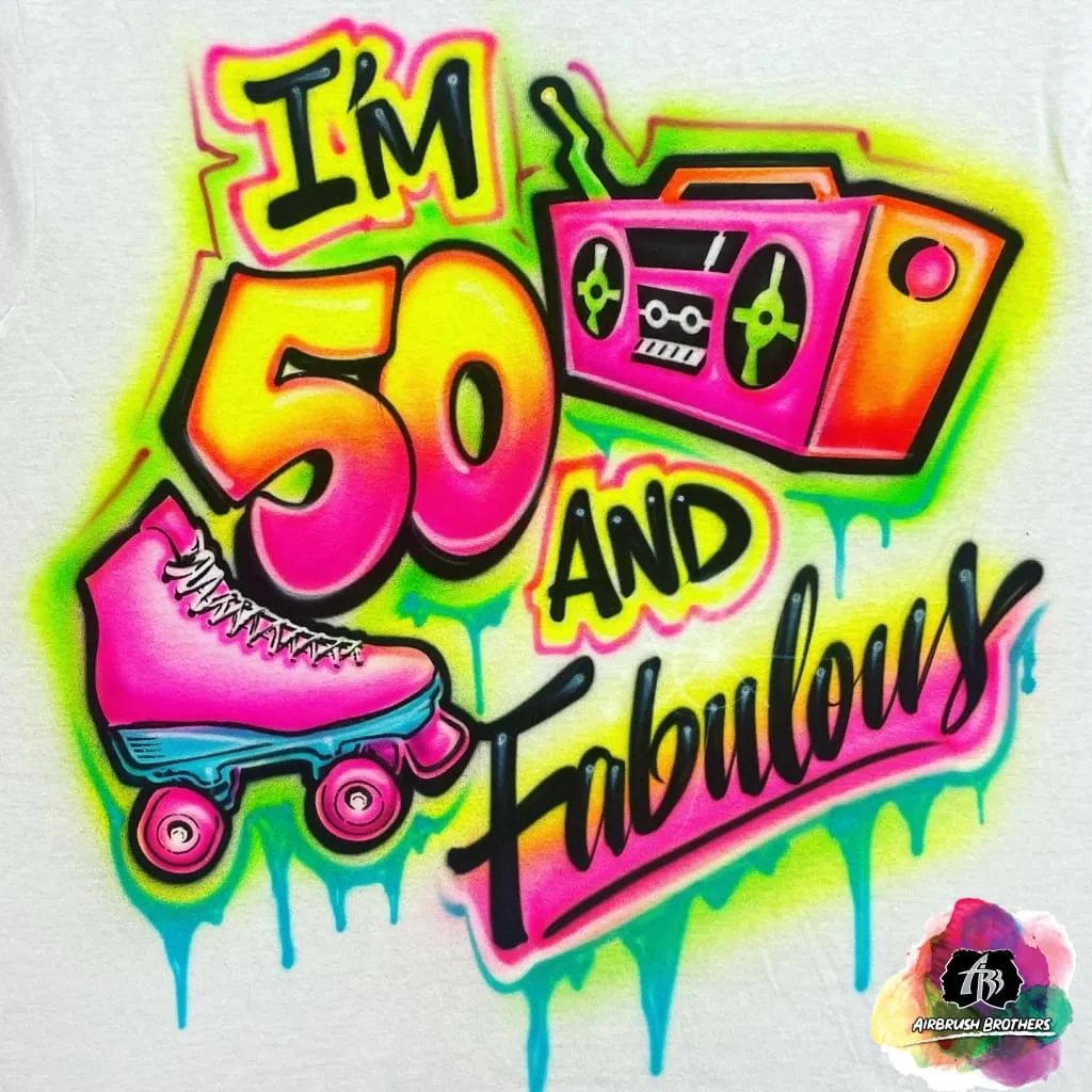 Airbrush 90's Fabulous Shirt Design