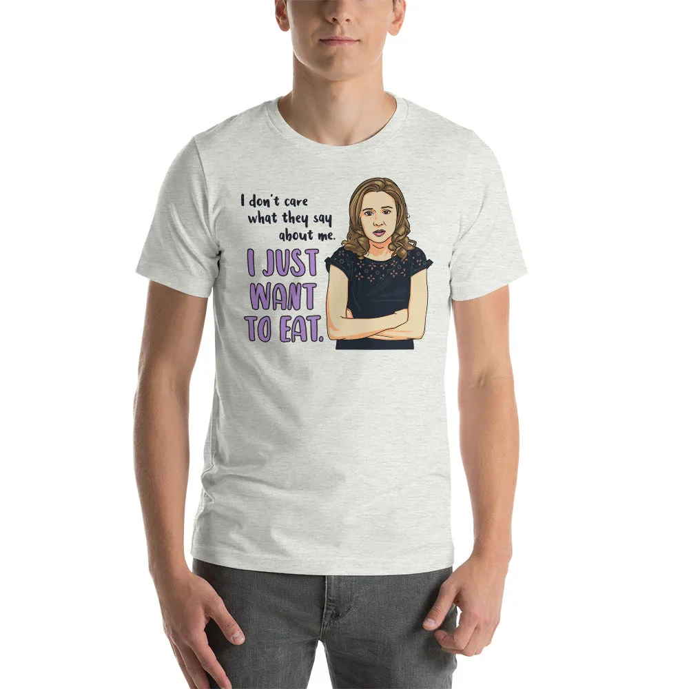 I Just Want To Eat T-Shirt