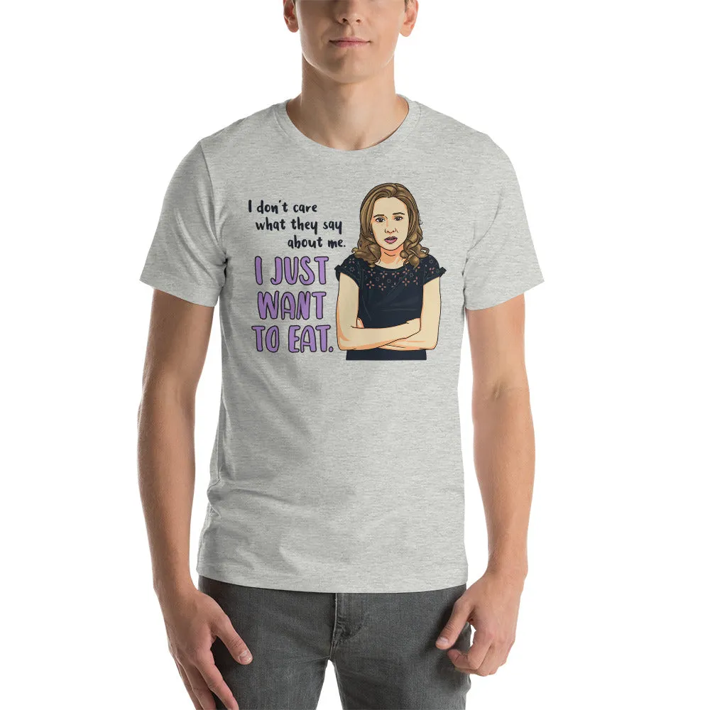 I Just Want To Eat T-Shirt