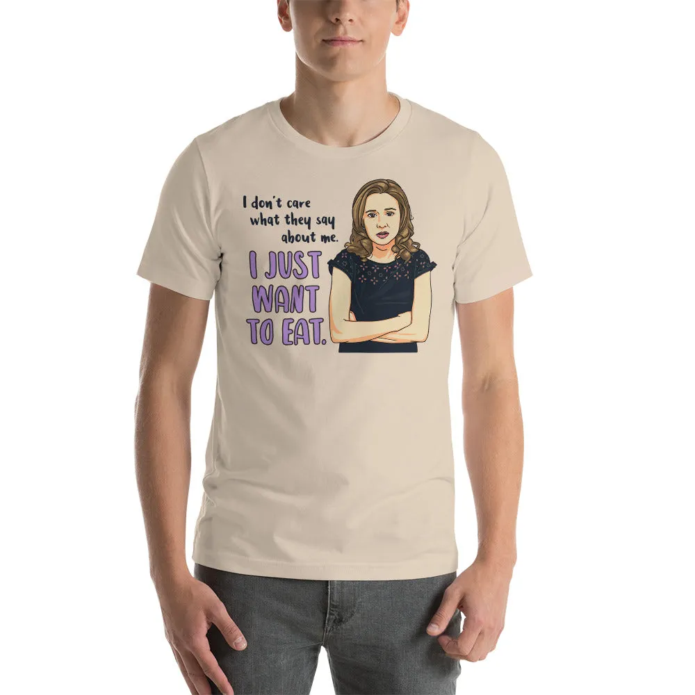 I Just Want To Eat T-Shirt