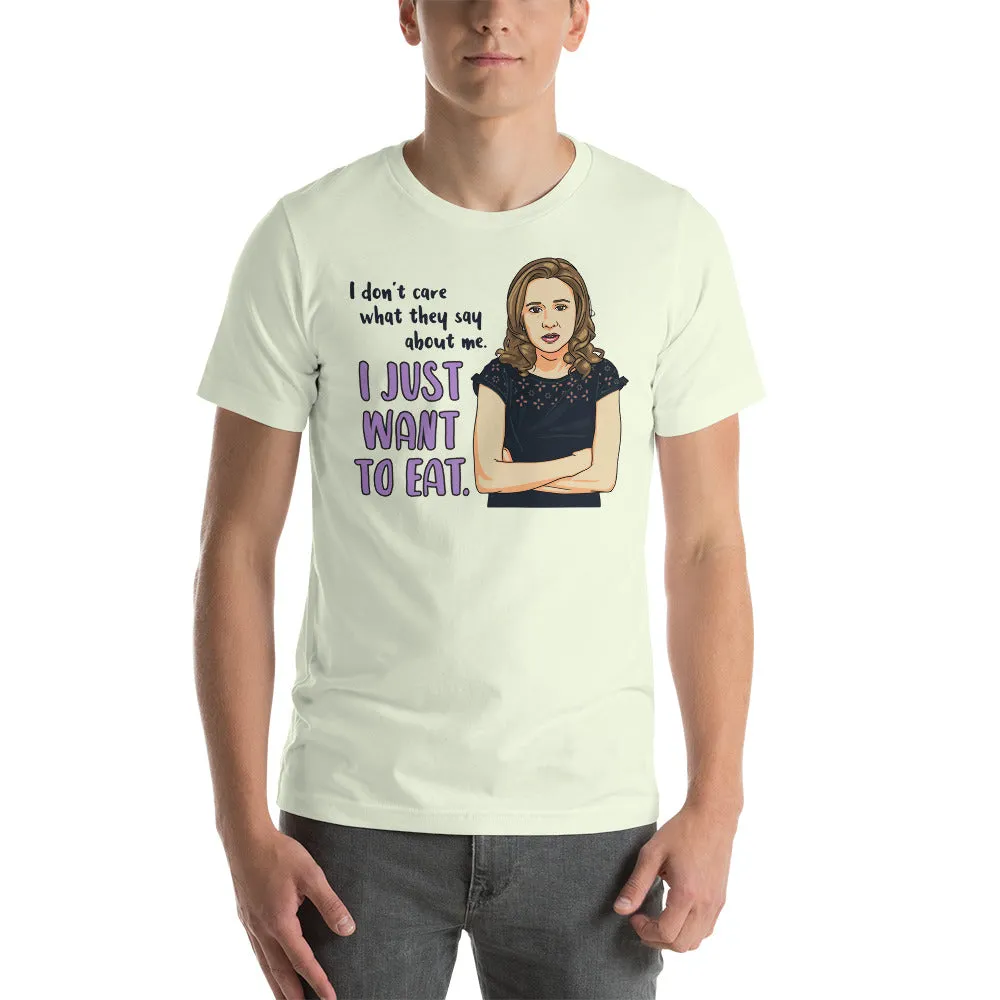 I Just Want To Eat T-Shirt